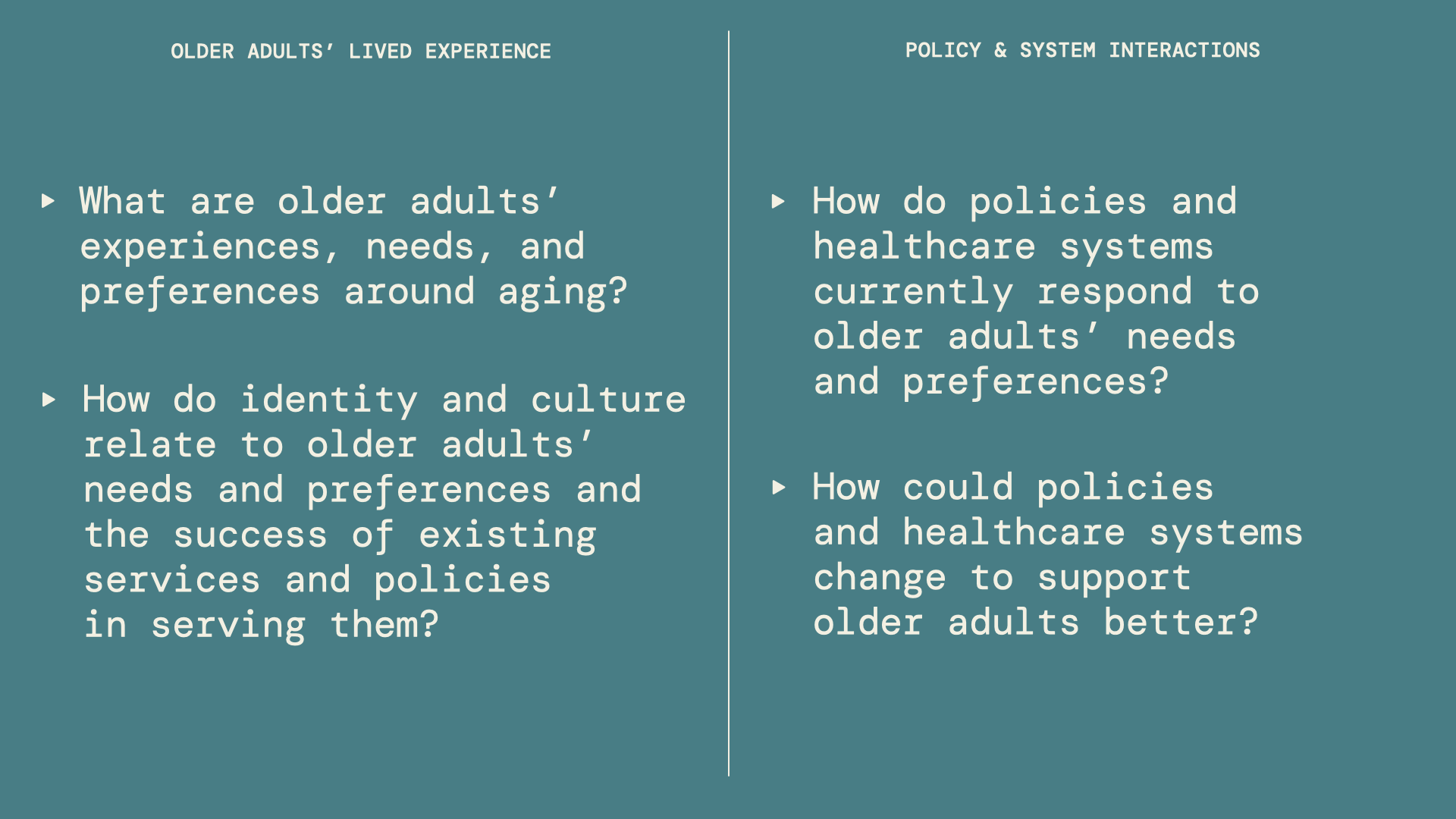 Four inquiry areas guided the research engagements. Two focused on participant experiences, and two focused on policy issues.