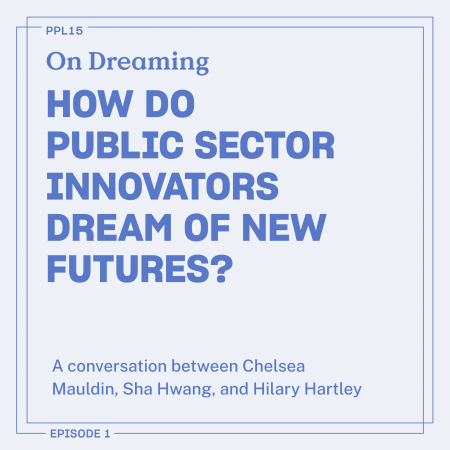 "On Dreaming: How do public sector innovators dream of new futures?"